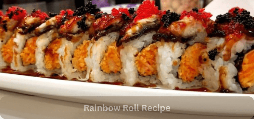 Rainbow Roll Recipe