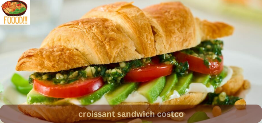 croissant sandwich costco