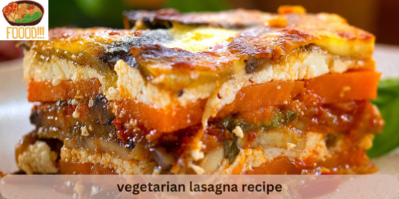 easy vegetarian lasagna recipe
