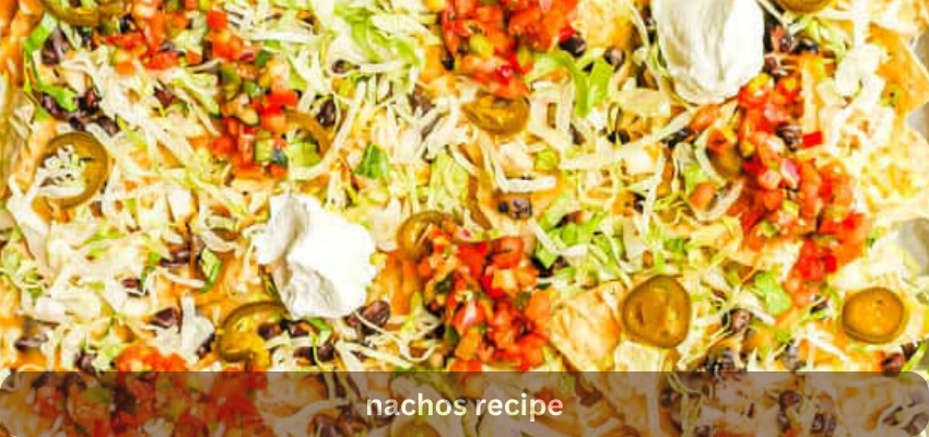 nachos recipe