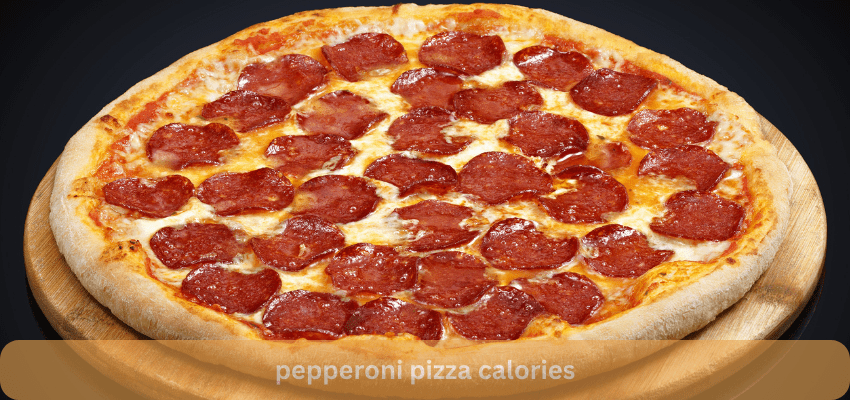 pepperoni pizza calories