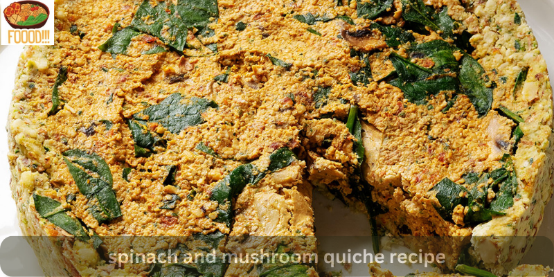 spinach and mushroom quiche recipe