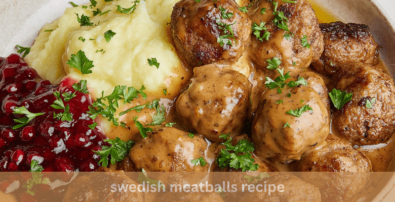 swedish meatballs recipe