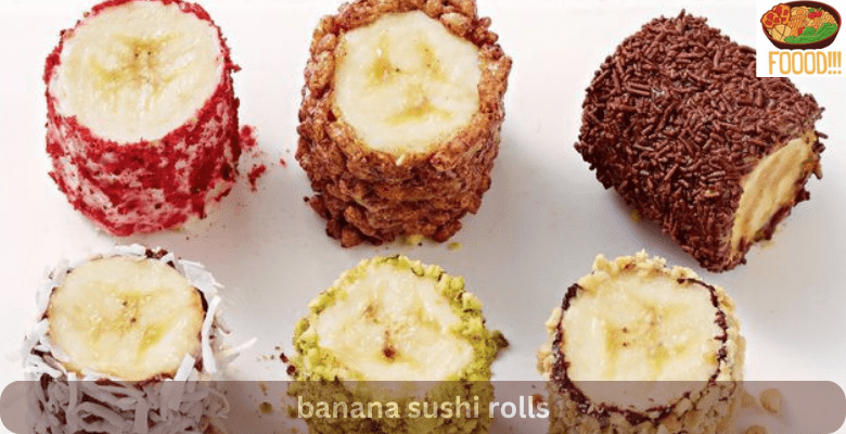 banana sushi rolls