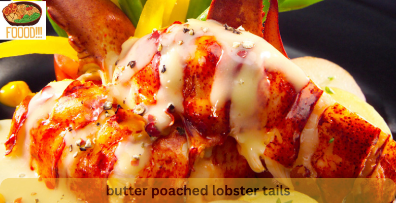 butter poached lobster tails