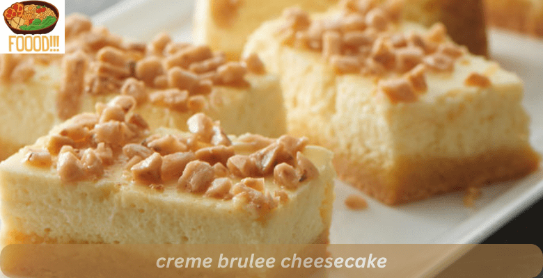 creme brulee cheesecake