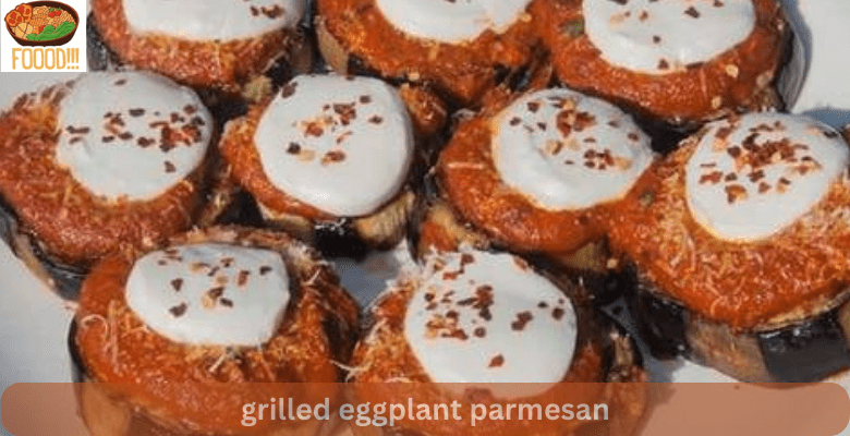grilled eggplant parmesan