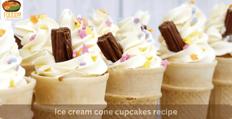 ice cream cone cupcakes recipe