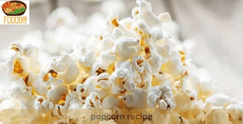 popcorn recipe