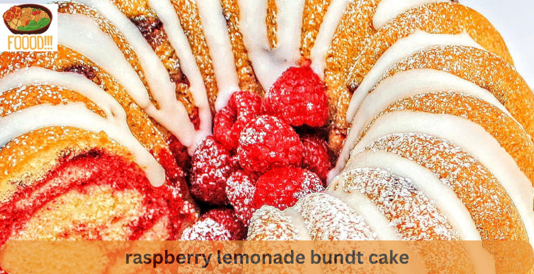 raspberry lemonade bundt cake