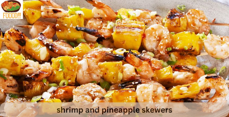 shrimp and pineapple skewers