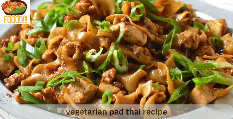 vegetarian pad thai recipe
