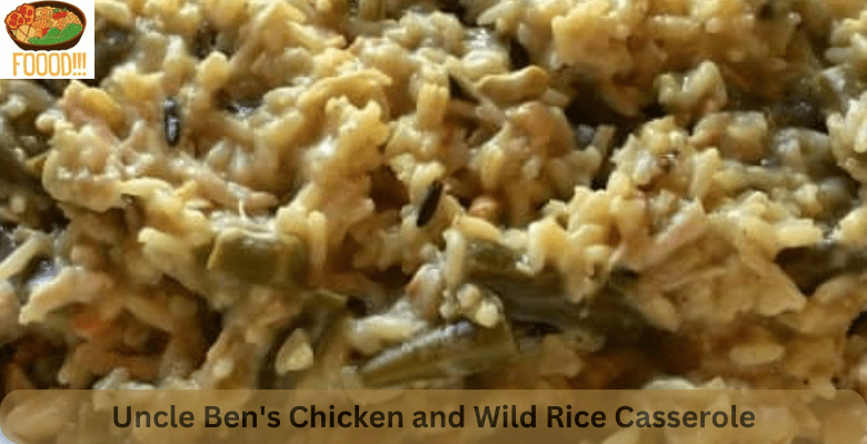 Uncle Ben's Chicken and Wild Rice Casserole