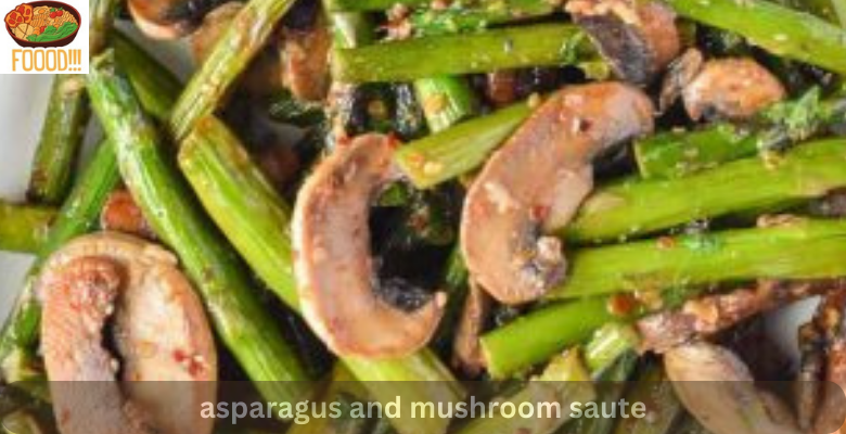 asparagus and mushroom saute