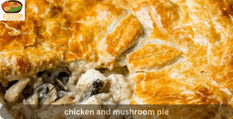 chicken and mushroom pie