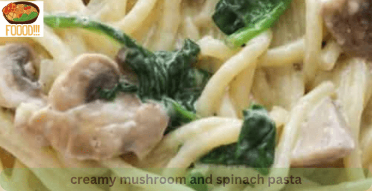 Creamy Mushroom And Spinach Pasta