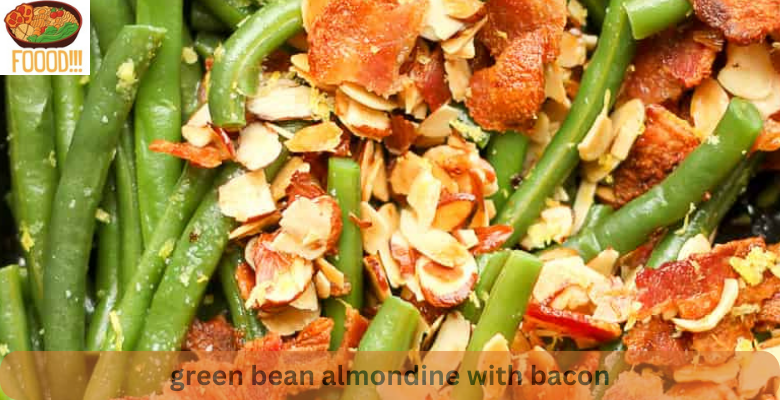 green bean almondine with bacon