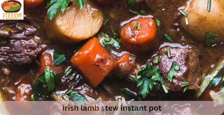 irish lamb stew instant pot