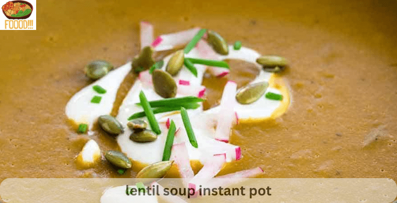 lentil soup instant pot