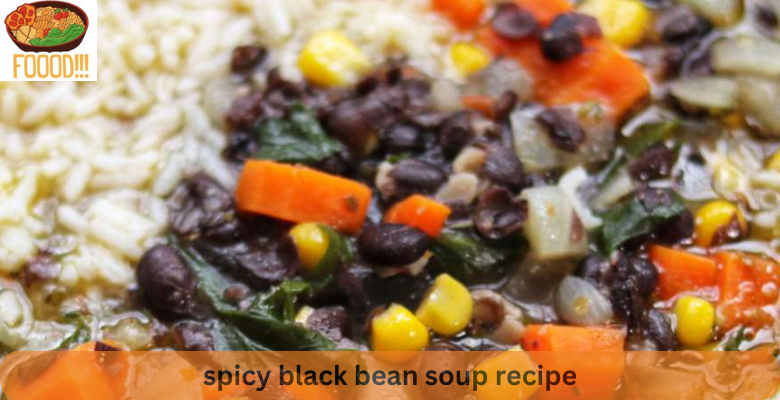 spicy black bean soup recipe