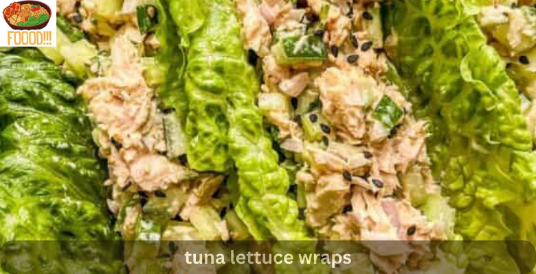tuna lettuce wraps