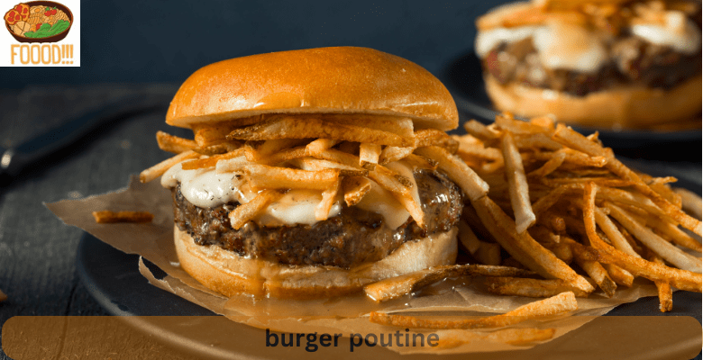 poutine burger king