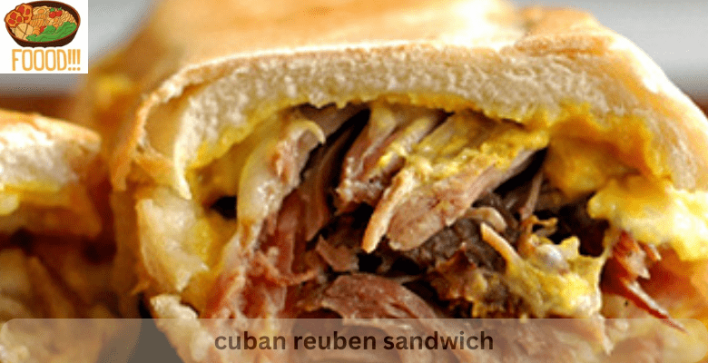 cuban reuben sandwich