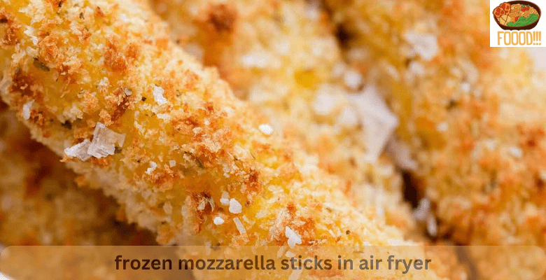 frozen mozzarella sticks in air fryer